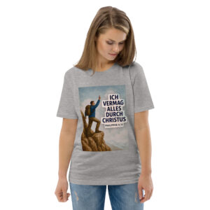 Ich vermag alles durch Christus – Aus Überzeugung Christ-Unisex-Bio-Baumwoll-T-Shirt